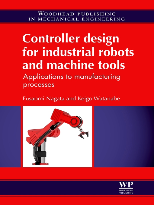 Title details for Controller Design for Industrial Robots and Machine Tools by F Nagata - Available